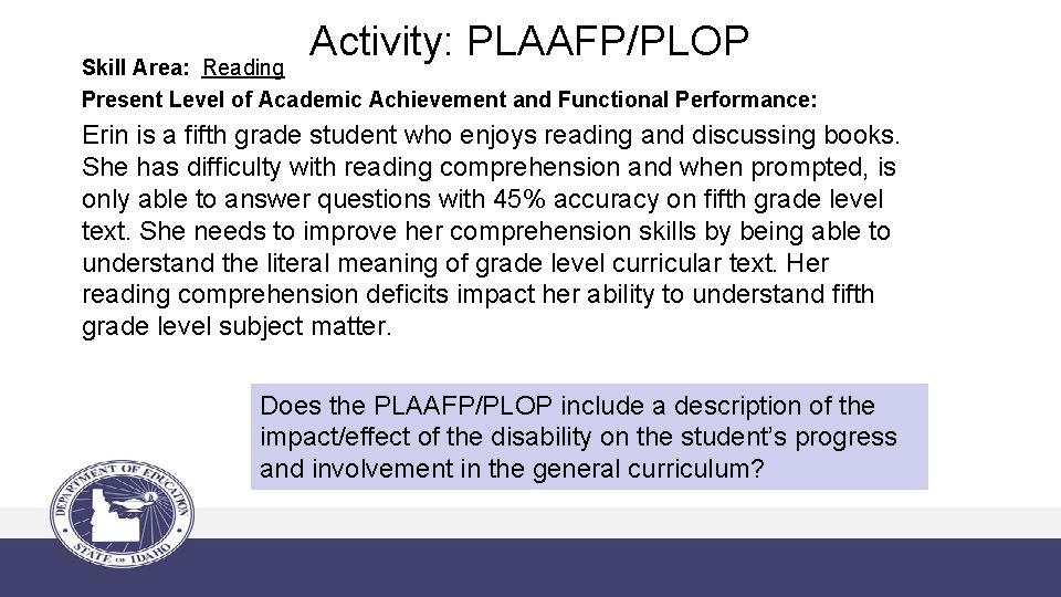 Activity: PLAAFP/PLOP Skill Area: Reading Present Level of Academic Achievement and Functional Performance: Erin