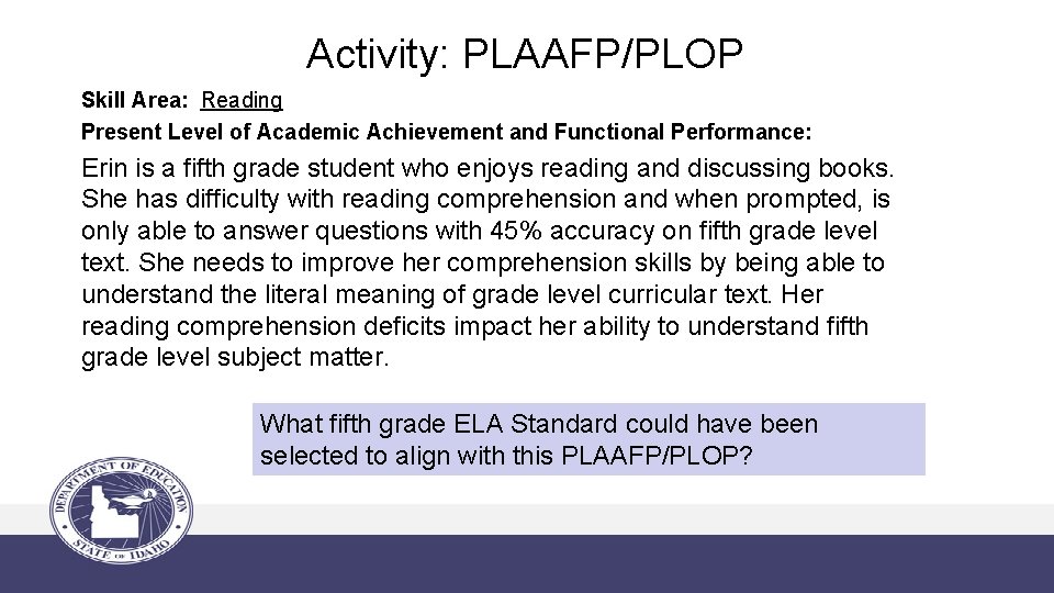 Activity: PLAAFP/PLOP Skill Area: Reading Present Level of Academic Achievement and Functional Performance: Erin