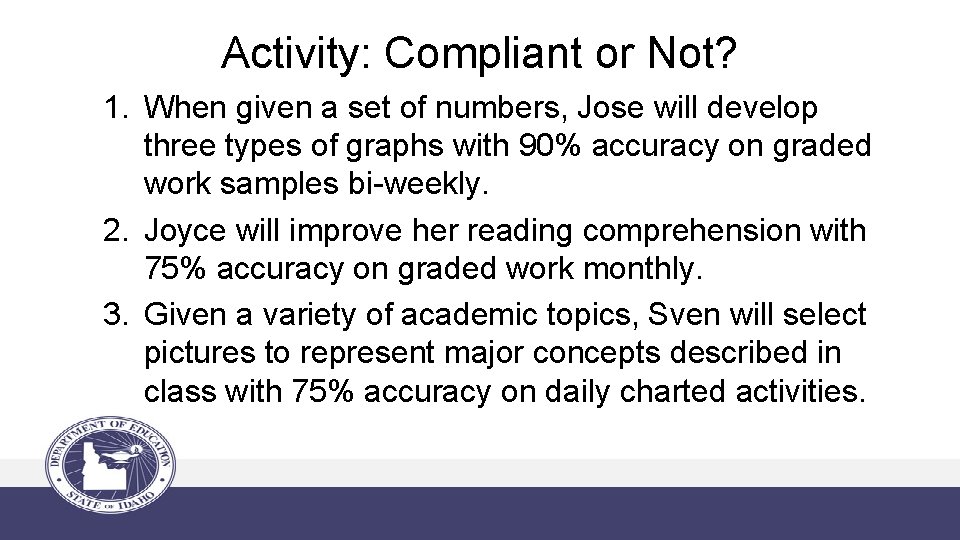 Activity: Compliant or Not? 1. When given a set of numbers, Jose will develop