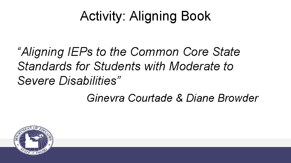 Activity: Aligning Book “Aligning IEPs to the Common Core State Standards for Students with