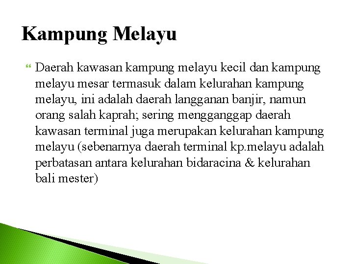 Kampung Melayu Daerah kawasan kampung melayu kecil dan kampung melayu mesar termasuk dalam kelurahan