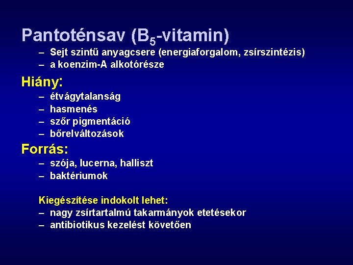 Pantoténsav (B 5 -vitamin) – Sejt szintű anyagcsere (energiaforgalom, zsírszintézis) – a koenzim-A alkotórésze
