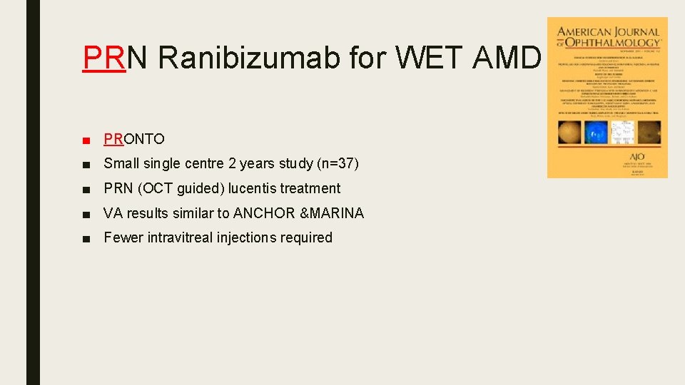 PRN Ranibizumab for WET AMD ■ PRONTO ■ Small single centre 2 years study