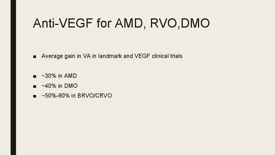 Anti-VEGF for AMD, RVO, DMO ■ Average gain in VA in landmark and VEGF