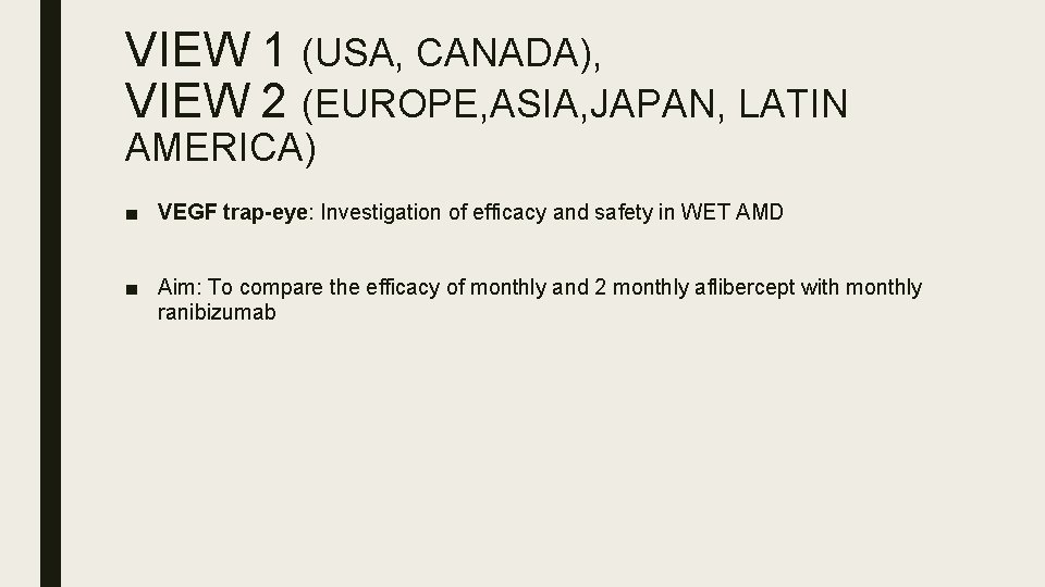 VIEW 1 (USA, CANADA), VIEW 2 (EUROPE, ASIA, JAPAN, LATIN AMERICA) ■ VEGF trap-eye: