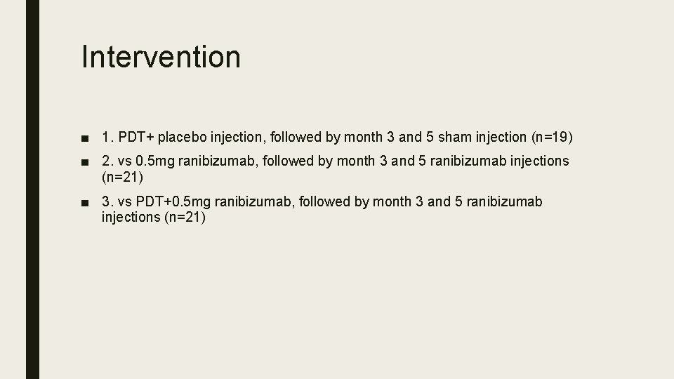 Intervention ■ 1. PDT+ placebo injection, followed by month 3 and 5 sham injection