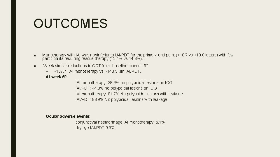 OUTCOMES ■ Monotherapy with IAI was noninferior to IAI/PDT for the primary end point
