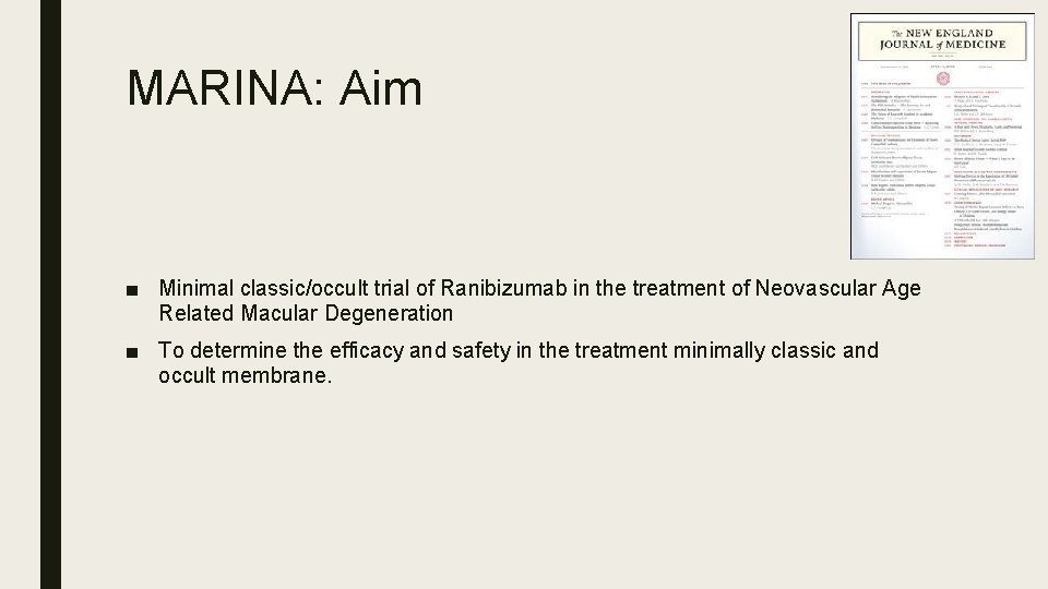 MARINA: Aim ■ Minimal classic/occult trial of Ranibizumab in the treatment of Neovascular Age