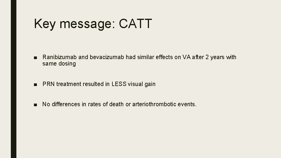 Key message: CATT ■ Ranibizumab and bevacizumab had similar effects on VA after 2