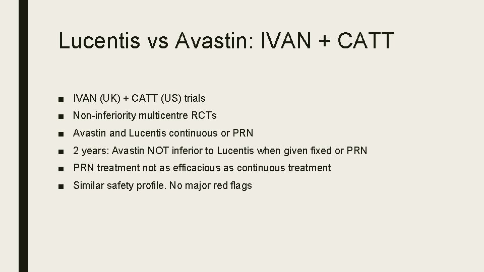 Lucentis vs Avastin: IVAN + CATT ■ IVAN (UK) + CATT (US) trials ■