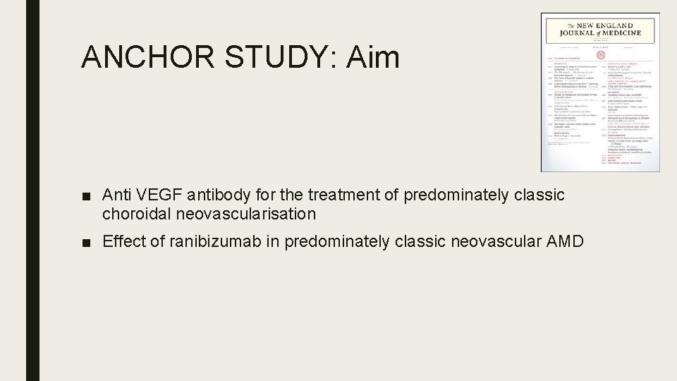 ANCHOR STUDY: Aim ■ Anti VEGF antibody for the treatment of predominately classic choroidal
