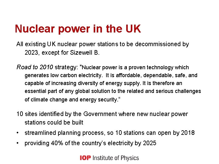 Nuclear power in the UK All existing UK nuclear power stations to be decommissioned