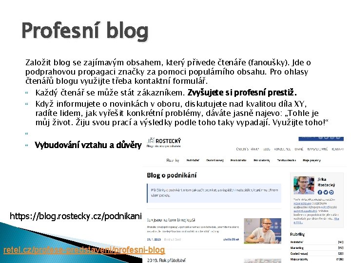 Profesní blog Založit blog se zajímavým obsahem, který přivede čtenáře (fanoušky). Jde o podprahovou