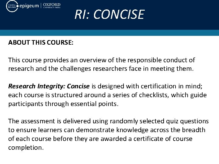 RI: CONCISE ABOUT THIS COURSE: This course provides an overview of the responsible conduct