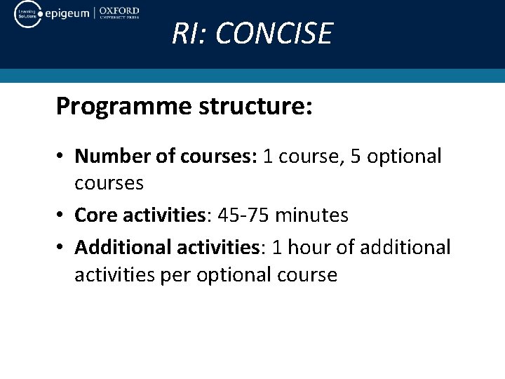 RI: CONCISE Programme structure: • Number of courses: 1 course, 5 optional courses •