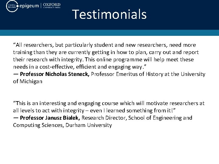 Testimonials “All researchers, but particularly student and new researchers, need more training than they