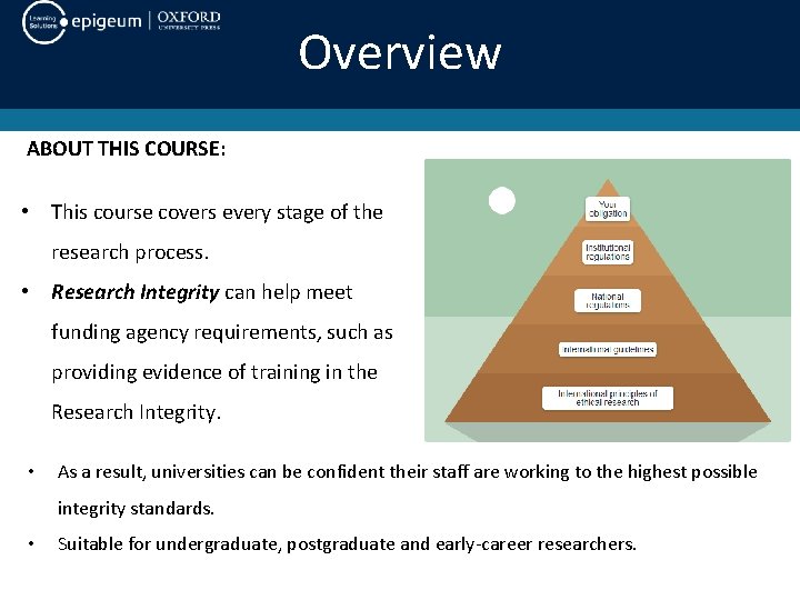 Overview ABOUT THIS COURSE: • This course covers every stage of the research process.