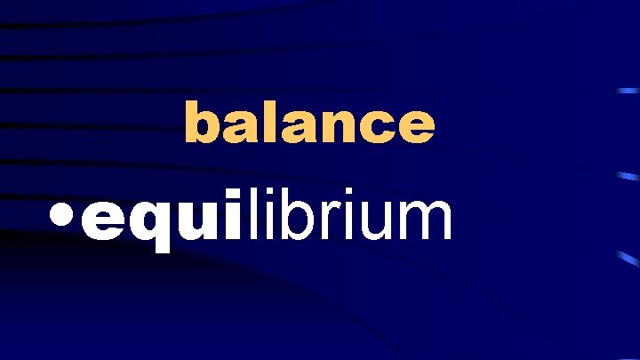 balance • equilibrium 