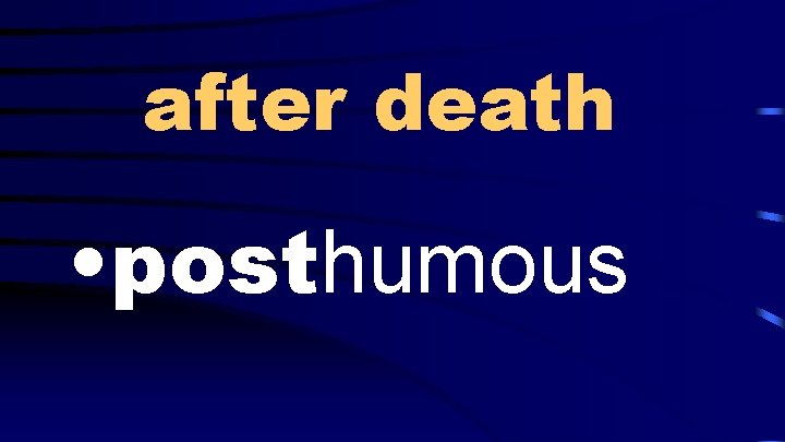 after death • posthumous 