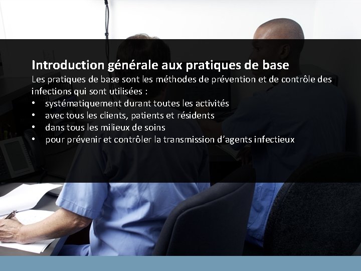 Introduction générale aux pratiques de base Les pratiques de base sont les méthodes de