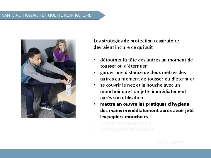 SANTÉ AU TRAVAIL - ÉTIQUETTE RESPIRATOIRE Les stratégies de protection respiratoire devraient inclure ce