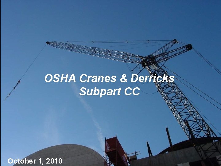 Presentation Title OSHA Cranes & Derricks Subpart CC Presenter Name Presenter Title Event Name