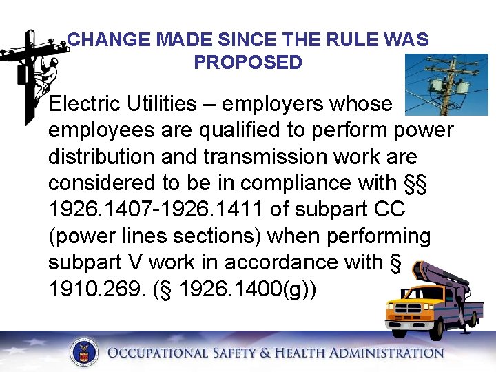 CHANGE MADE SINCE THE RULE WAS PROPOSED Electric Utilities – employers whose employees are