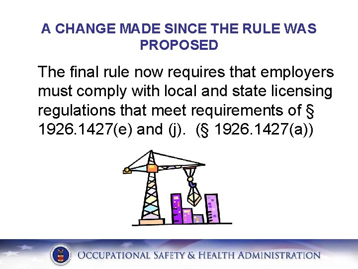 A CHANGE MADE SINCE THE RULE WAS PROPOSED The final rule now requires that