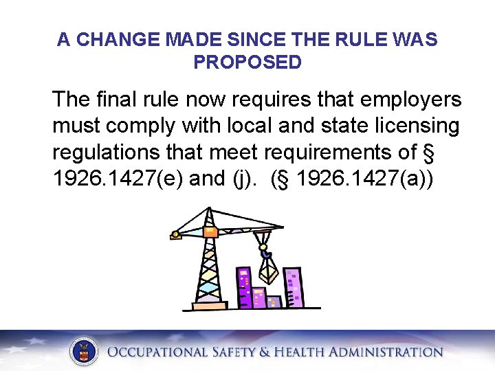 A CHANGE MADE SINCE THE RULE WAS PROPOSED The final rule now requires that