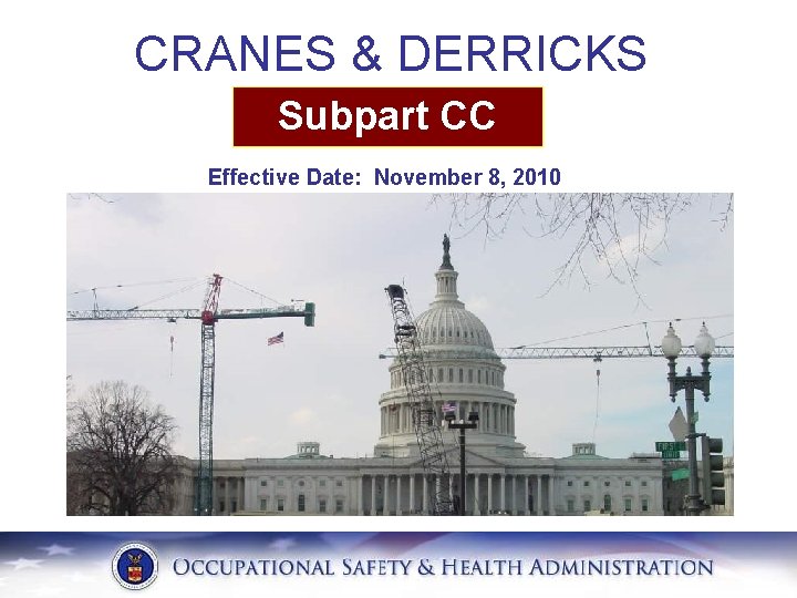 CRANES & DERRICKS Subpart CC Effective Date: November 8, 2010 