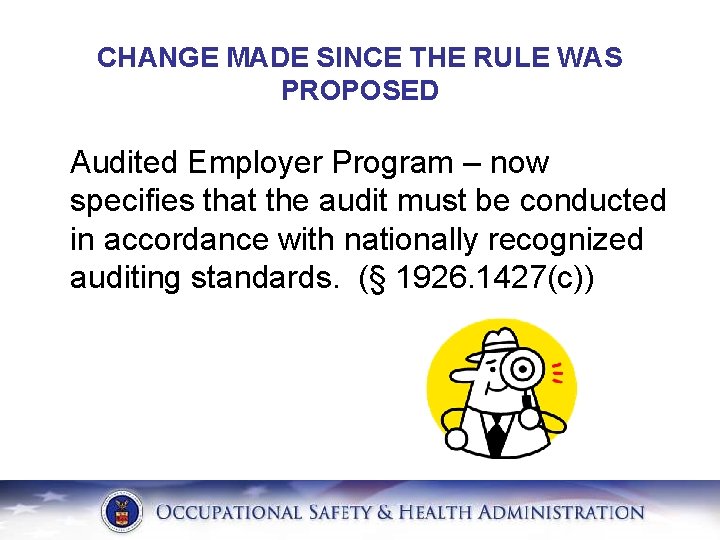 CHANGE MADE SINCE THE RULE WAS PROPOSED Audited Employer Program – now specifies that