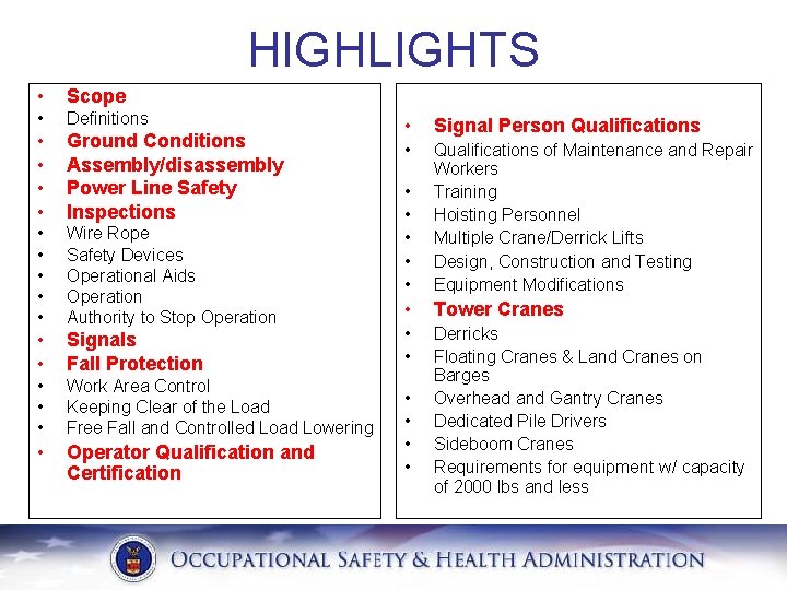 HIGHLIGHTS • Scope • Definitions • • Ground Conditions Assembly/disassembly Power Line Safety Inspections