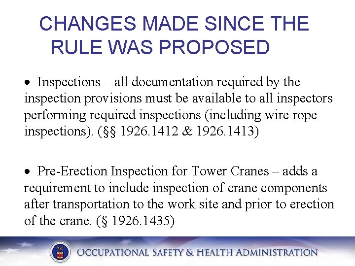 CHANGES MADE SINCE THE RULE WAS PROPOSED Inspections – all documentation required by the