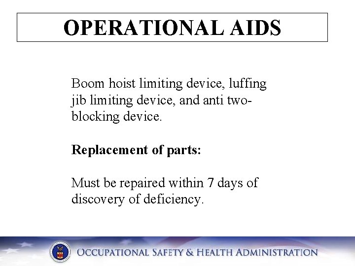 OPERATIONAL AIDS Boom hoist limiting device, luffing jib limiting device, and anti twoblocking device.