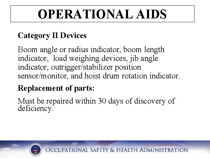 OPERATIONAL AIDS Category II Devices Boom angle or radius indicator, boom length indicator, load