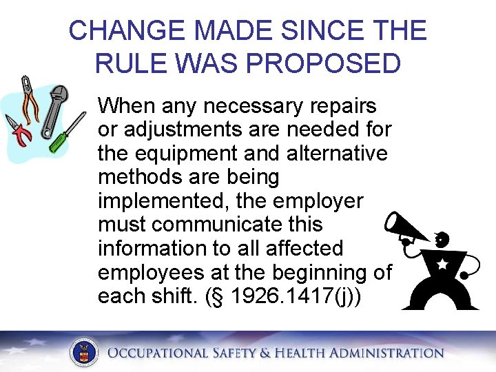 CHANGE MADE SINCE THE RULE WAS PROPOSED When any necessary repairs or adjustments are