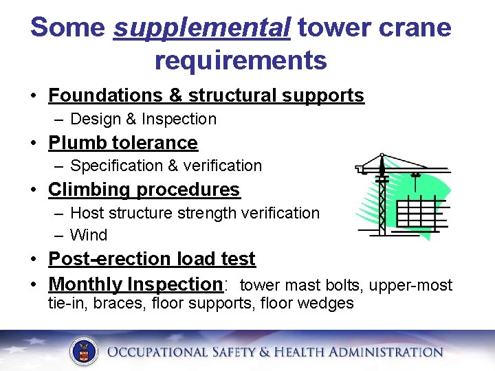 Some supplemental tower crane requirements • Foundations & structural supports – Design & Inspection