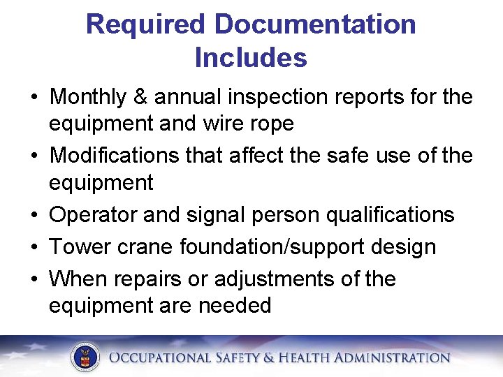 Required Documentation Includes • Monthly & annual inspection reports for the equipment and wire