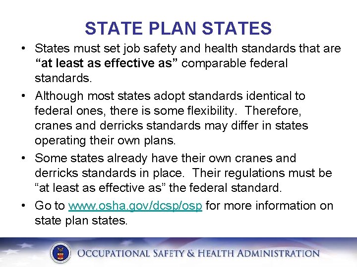 STATE PLAN STATES • States must set job safety and health standards that are