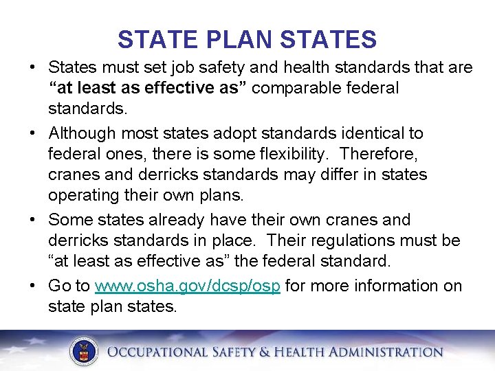 STATE PLAN STATES • States must set job safety and health standards that are