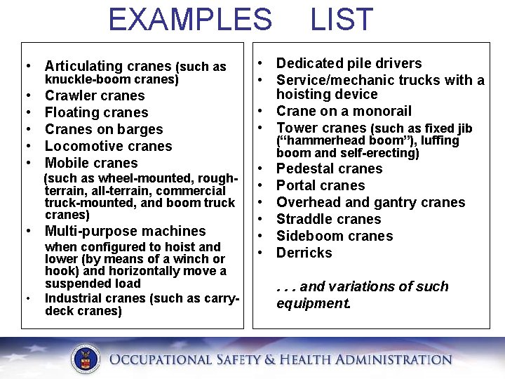 EXAMPLES LIST • Articulating cranes (such as knuckle-boom cranes) • • • Crawler cranes