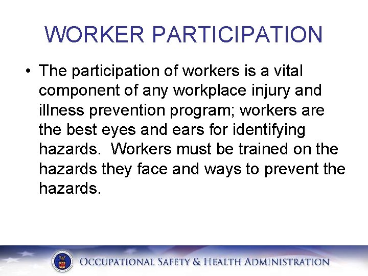 WORKER PARTICIPATION • The participation of workers is a vital component of any workplace