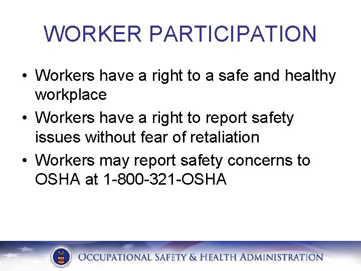 WORKER PARTICIPATION • Workers have a right to a safe and healthy workplace •