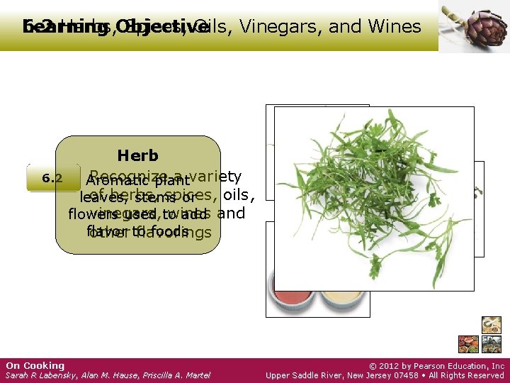 Learning 6. 2 Herbs, Objective Spices, Oils, Vinegars, and Wines 6. 2 On Cooking