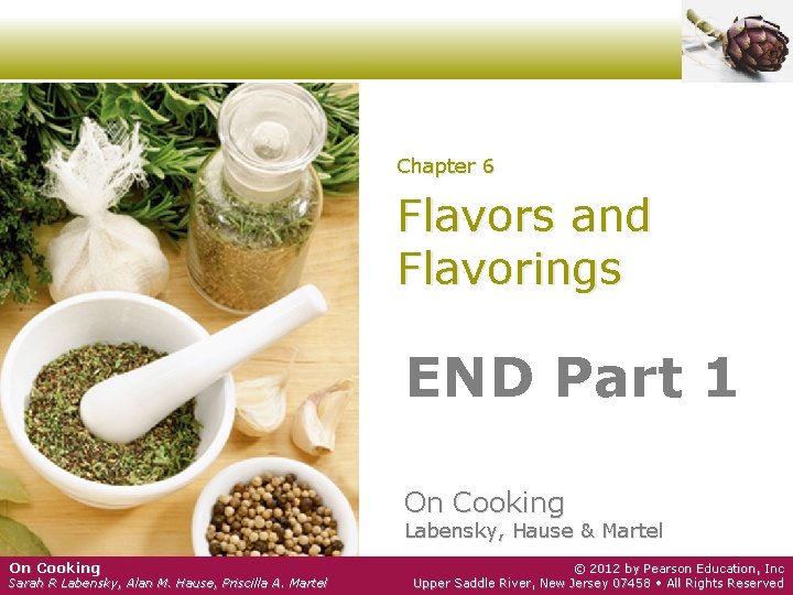 Chapter 6 Flavors and Flavorings END Part 1 On Cooking Labensky, Hause & Martel