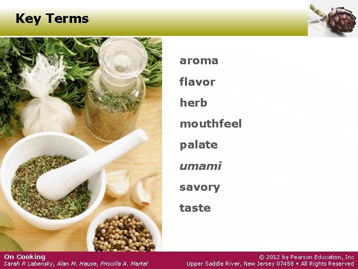 Key Terms aroma flavor herb mouthfeel palate umami savory taste On Cooking Sarah R