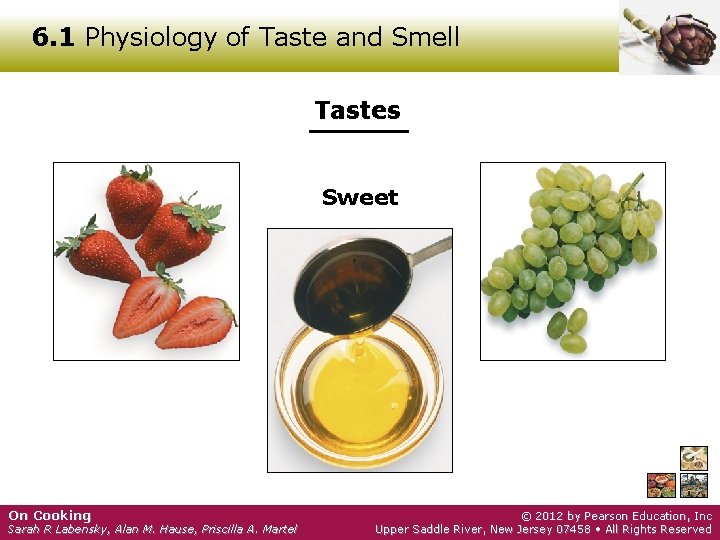 6. 1 Physiology of Taste and Smell Tastes Sweet On Cooking Sarah R Labensky,