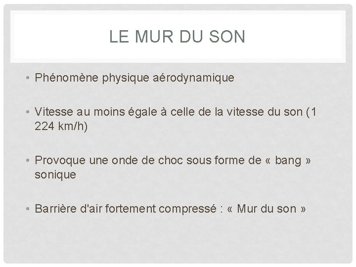 LE MUR DU SON • Phénomène physique aérodynamique • Vitesse au moins égale à