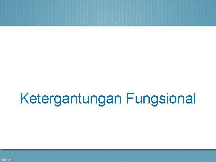 Ketergantungan Fungsional 