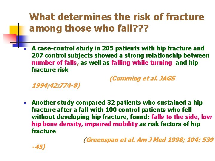 What determines the risk of fracture among those who fall? ? ? n A